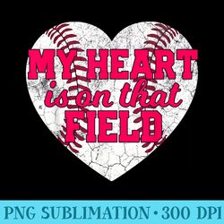 my heart is on that field baseball mothers day - printable png images