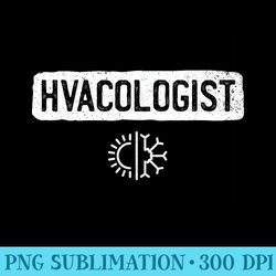 hvacologist funny hvac tech technician installer humor - png download