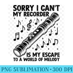 sorry i can't my recorder is my escape to a world of melody raglan baseball - modern png designs