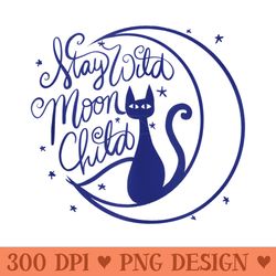 stay wild moon child cat moon art - modern png designs