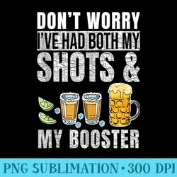 dont worry ive had both my shots and booster funny drinks - unique png artwork