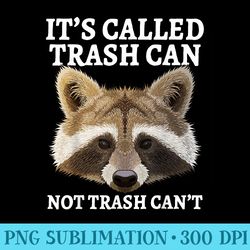 its called trash can trash cant funny raccoon - png download artwork