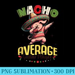 nacho average guitar player cinco de mayo dabbing pig - png graphic design