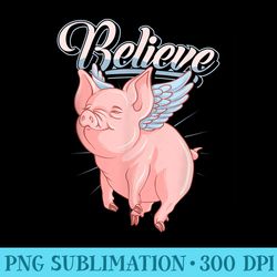 funny cute when pigs fly believe idiom - download transparent shirt