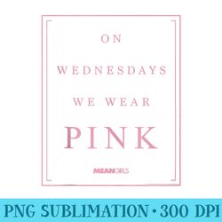 mean girls on wednesdays we wear pink text box - high resolution png artwork