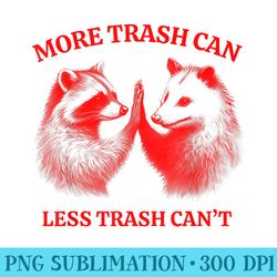 more trash can less trash cant funny raccoon opossum meme - download transparent png