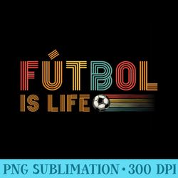 futbol is life football lover soccer funny vintage - high resolution png picture