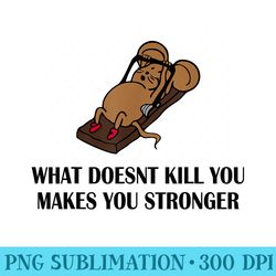what doesnt kill you... funny mouse motivation - download transparent image