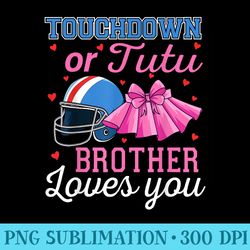 touchdown or tutu brother loves you football baby shower - png design download