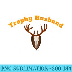 trophy husband tshirt for a hunter - transparent png clipart