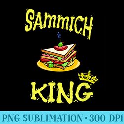 funny sammich king sandwich food - png graphic download