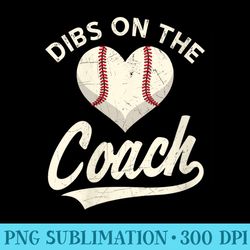 s dibs on the coach baseball funny baseball coach - download transparent shirt