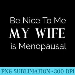 menopause husband gag t hot flash menopausal wife - png file download