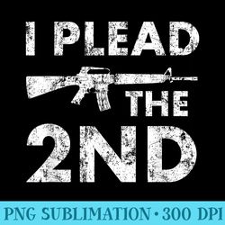 i plead the 2nd amendment right to bear arms - download png graphic