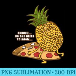no one needs to know funny pineapple pizza - shirt image download