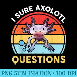 cute i sure axolotl questions men retro axolotl - png download icon