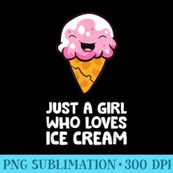 ice cream summer just a girl who loves ice cream - png download library