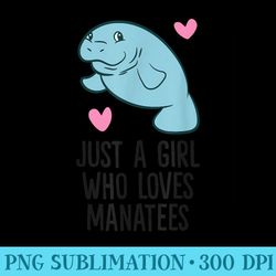 just a girl who loves manatees - download png images