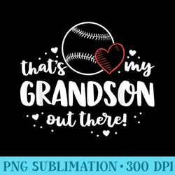 grandma baseball thats my grandson out there - png graphics
