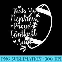 football nephew thats my nephew proud football aunt - high quality png download