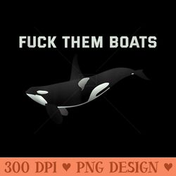 orca killer whale fuck them boats funny boat whale - png graphics