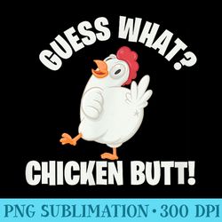 guess what chicken butt funny poultry farm - transparent shirt design