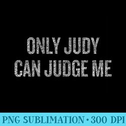 only judy can judge me halloween christmas funny co - transparent png file