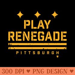 play renegade - pittsburgh football - sublimation clipart png