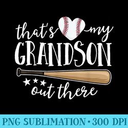 thats my grandson out there baseball grandma - png design downloads