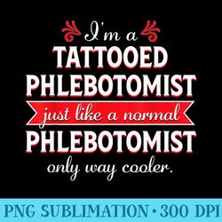 tattooed phlebotomist shirt funny phlebotomy nurse - download png graphic