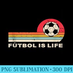 futbol is life football lovers soccer funny vintage retro - download transparent png