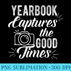 funny yearbook quote teacher photographer tshirt - png graphic download