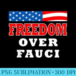 freedom over fauci funny - download high resolution png