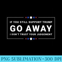 if you still support trump - png file download