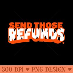 send those refunds - cincinnati football - sublimation png download