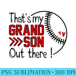 thats my grandson out there baseball - png graphics