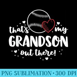 baseball grandma thats my grandson out there - trendy png designs