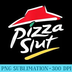 cool vintage pizza slut for men and women - printable png graphics