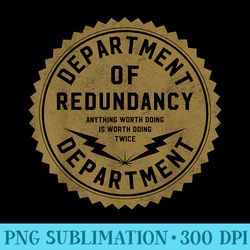 department of redundancy department - digital png downloads