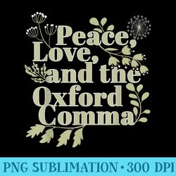 peace love and the oxford comma english grammar humor flower - unique sublimation png download
