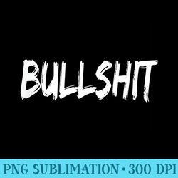 bullshit funny humor cool text - png art files