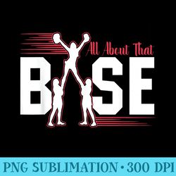 all about that base cheerleading cheer product - png download illustration