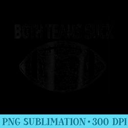 both teams suck funny football - sublimation png designs