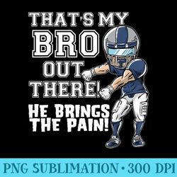 thats my bro out there grey football brother sister - free png download
