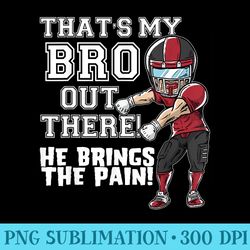 thats my bro out there red football brother sister - ready to print png designs