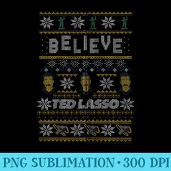 ted lasso christmas believe ted lasso ugly - png download gallery