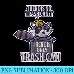 there is no trash cant, there is only trash can, raccoon - png download