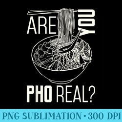 funny asian ramen are you pho real womens casual - unique sublimation patterns