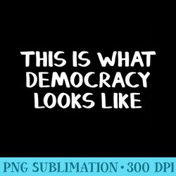 this is what democracy looks like - shirt graphics for download