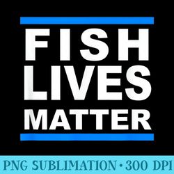 fish lives matter saltwater aquarium marine biology - png design files